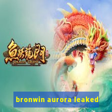 bronwin aurora leaked